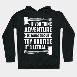 Think Adventure Not Routine Outdoor Camping Tour Guide Hoodie